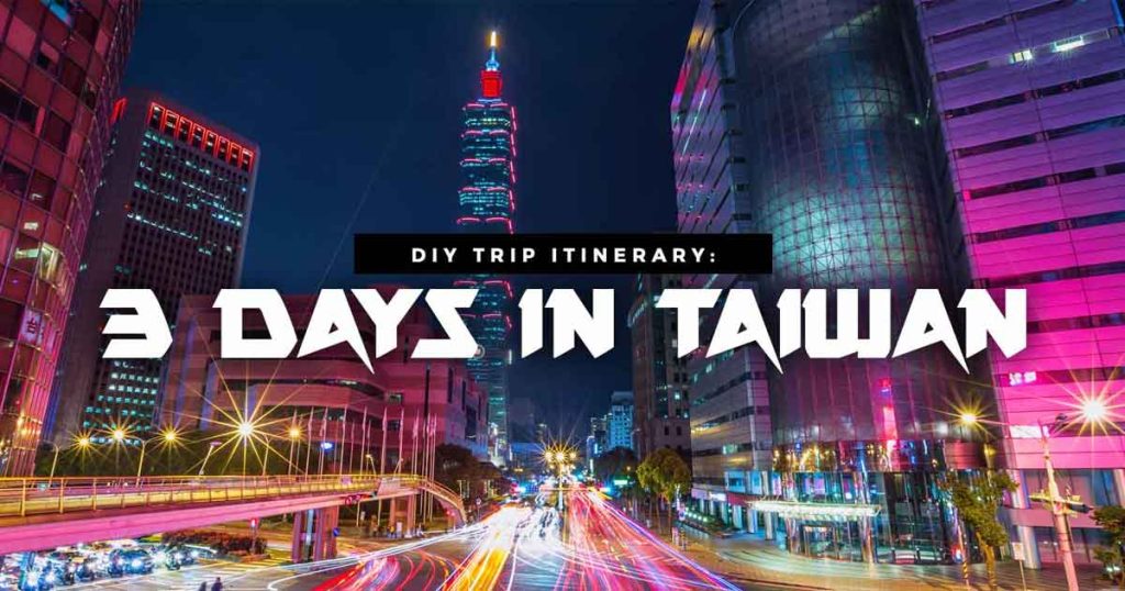 taiwan itinerary diy things to do taipei asia travel guide tips 3 jpd2E5
